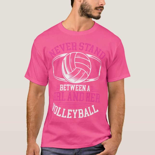 Stå aldrig mellan en flicka och hennes Volleyball T Shirt (Framsida)