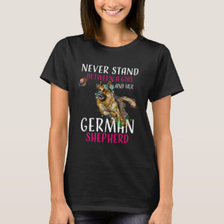 Stå aldrig mellan en tjej och hennes schäferhund t shirt
