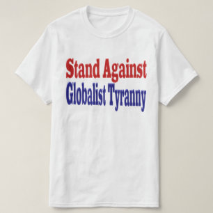 Stå emot den globaliserade tyrannin t shirt