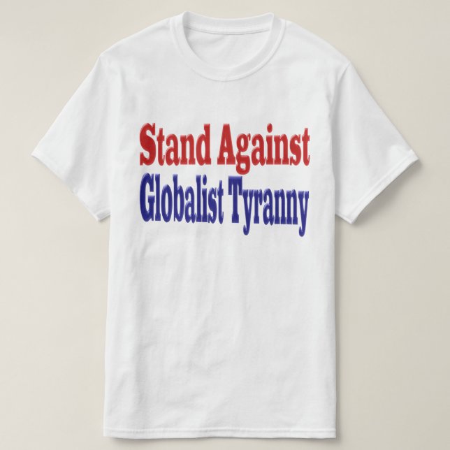 Stå emot den globaliserade tyrannin t shirt (Design framsida)