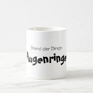 Stå i Dinge: Augenringe! Kaffemugg