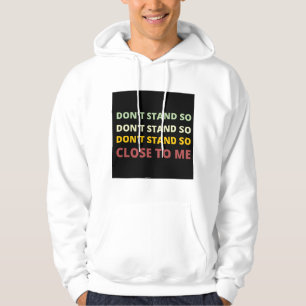 Stå inte så nära mig hoodie