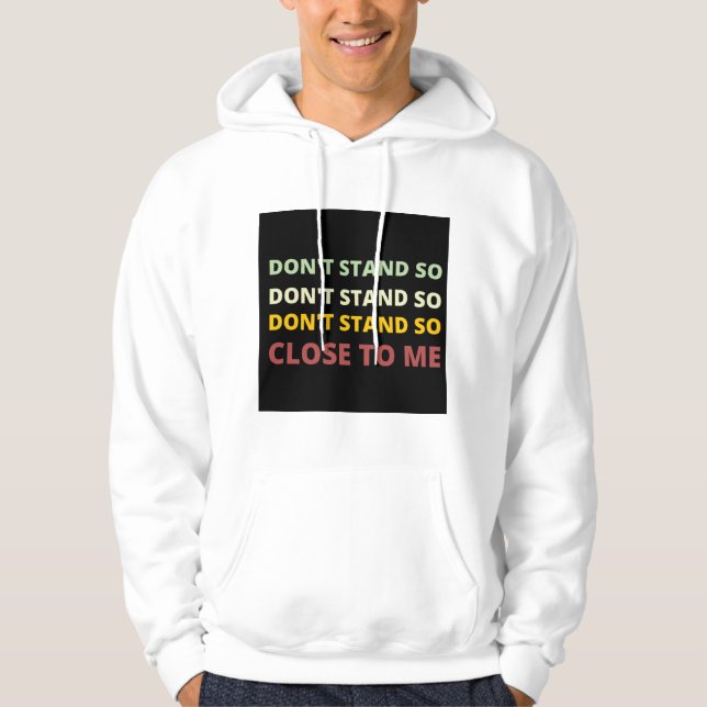 Stå inte så nära mig hoodie (Framsida)