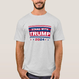 Stå med Trump~2024~MAGA T Shirt