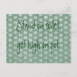 Stå på Toilet, få hög på Pot Vykort
