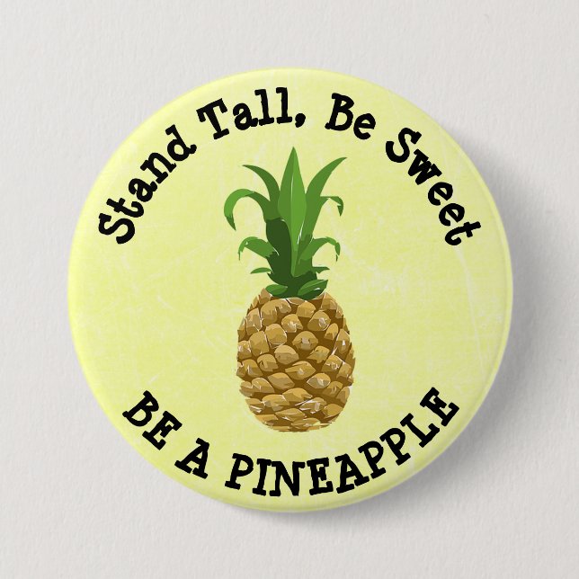 Stå Tall, var snäll. Var en ananas-knapp Knapp (Framsida)