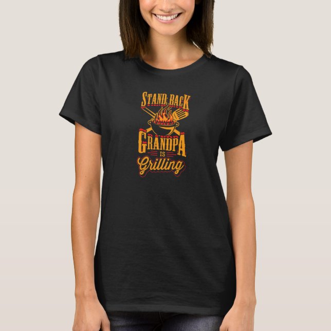 Stå tillbaka farfar grillar Grill farfar pappa T Shirt (Framsida)