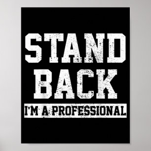 Stå tillbaka jag är professionell poster
