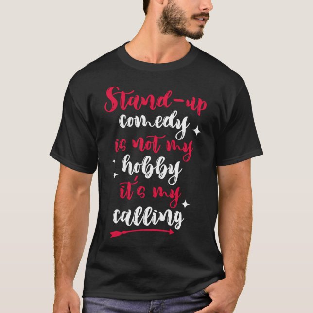 Stå upp Comedy är min uppringande prestation Comed T Shirt (Framsida)