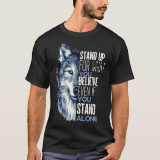Stå upp för det du tror på även om du står upp för t shirt