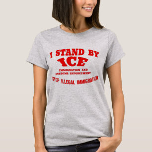 Stå upp för is stoppa olagliga migrationsströmmar t shirt