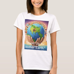 "Stå upp för Mor jorden." T Shirt
