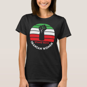 Stå upp med iranska kvinnor - Fria Iran T Shirt