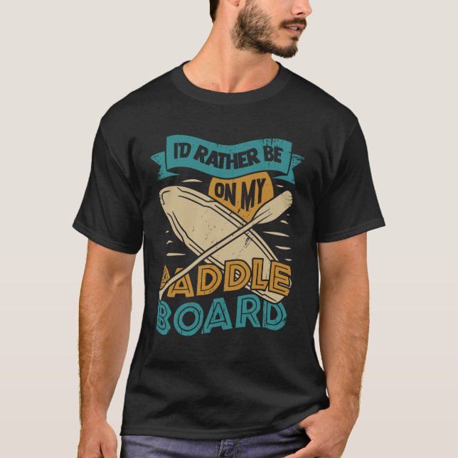 Stå upp Paddelbrädan Padleboarding Paddler Gift T Shirt (Framsida)