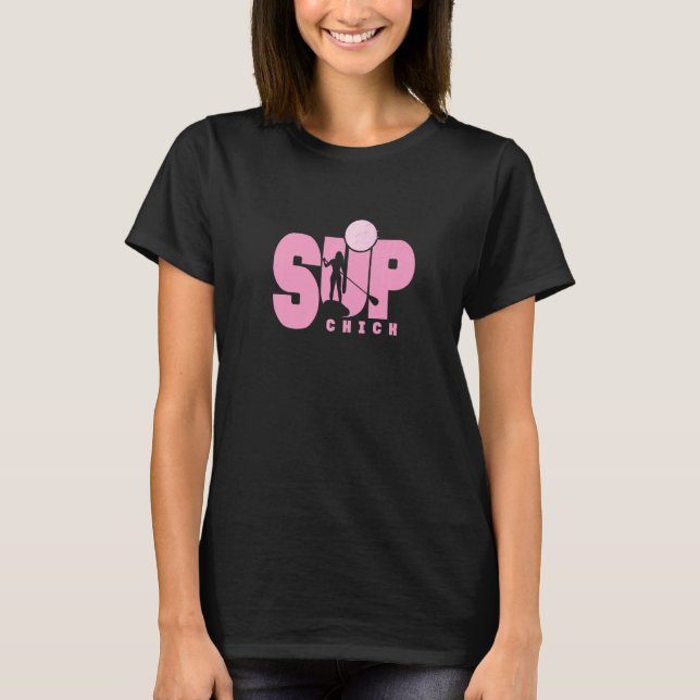 Stå upp Padding Sup-Chick T Shirt (Framsida)