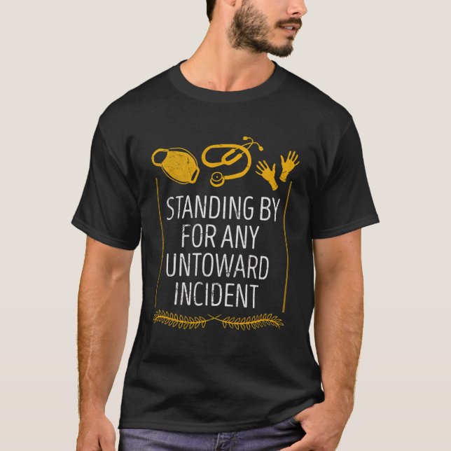 Stå vid för oväntade incidentsvar t shirt (Framsida)
