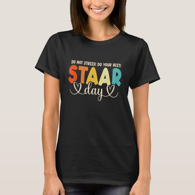 Staar Day Teacher Student Test Day Motivational Te T Shirt (Framsida)