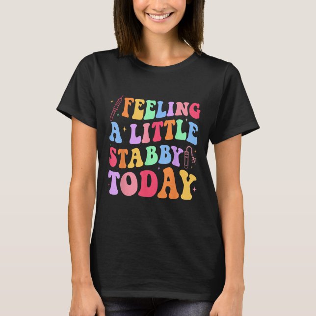 Stabb- y idag Phlebotomy Phlebotomist Tech T Shirt (Framsida)