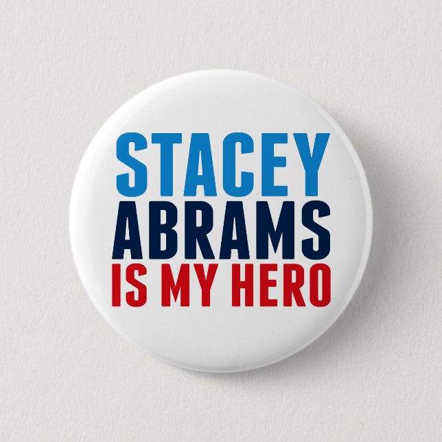 Stacey Abrams är My Hero Knapp (Framsida)