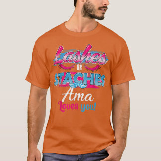 Staches or Lashes Ama Loves You Best Gender Reveal T Shirt