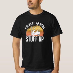 Stacker Driver Forklift Driver Stacker Say T Shirt