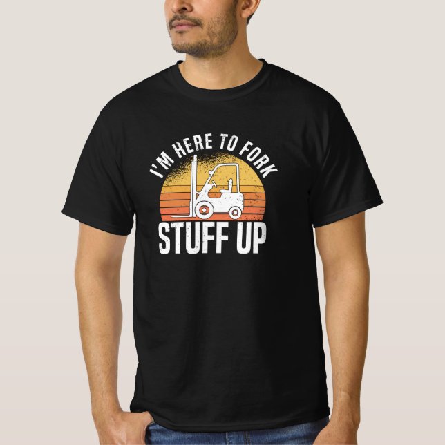 Stacker Driver Forklift Driver Stacker Say T Shirt (Framsida)