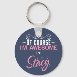 Stacy, jag är Fantastisk i Stacy Keychain Nyckelring