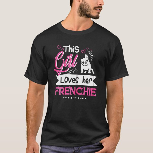Städa ut den här flickan Kärlek hennes frenchie fö T Shirt (Framsida)