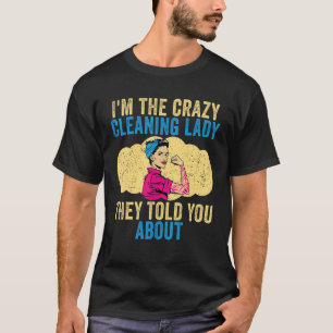 Städning Dam I är den galna Städning Dam Housekee T Shirt