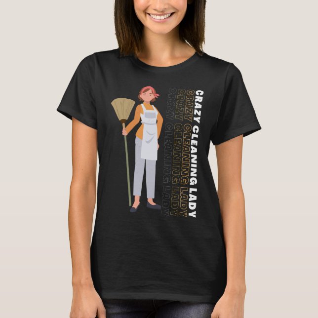 Städning Houseeping Crazy Städning Dam Houseke T Shirt (Framsida)
