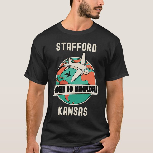 Stafford Kansas Born till Explore Travel T Shirt (Framsida)