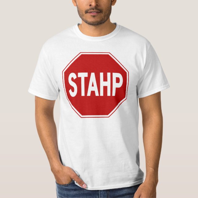 STAHP!  Underteckna Tee Shirt (Framsida)