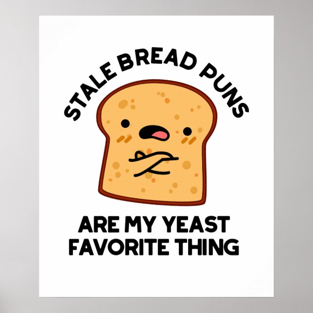 Stale Bread Puns är min jästfavorit Sak Poster (Framsidan)