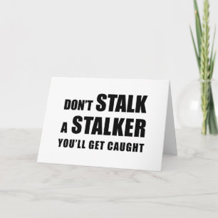 Stalk inte en stalker - hälsningskort kort