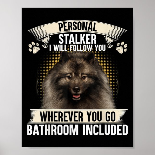 Stalker I Will Follow You Keeshond Lovers  Poster (Framsidan)