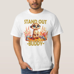 Ställ dig ut, kompis pun. Cute Suricate Meerkat te T Shirt