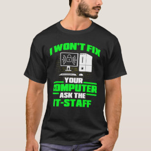 Ställ in datorn och fråga IT-personalen Cyber Warr T Shirt