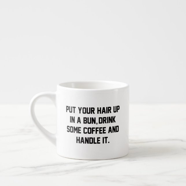Ställ upp håret, drick lite kaffe, hantera det espressomugg (Vänster)
