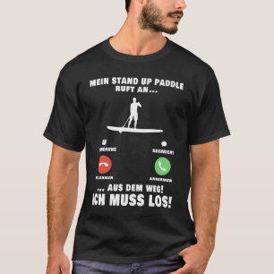 Ställ upp Paddle Anruf SUP Board Paddling T Shirt