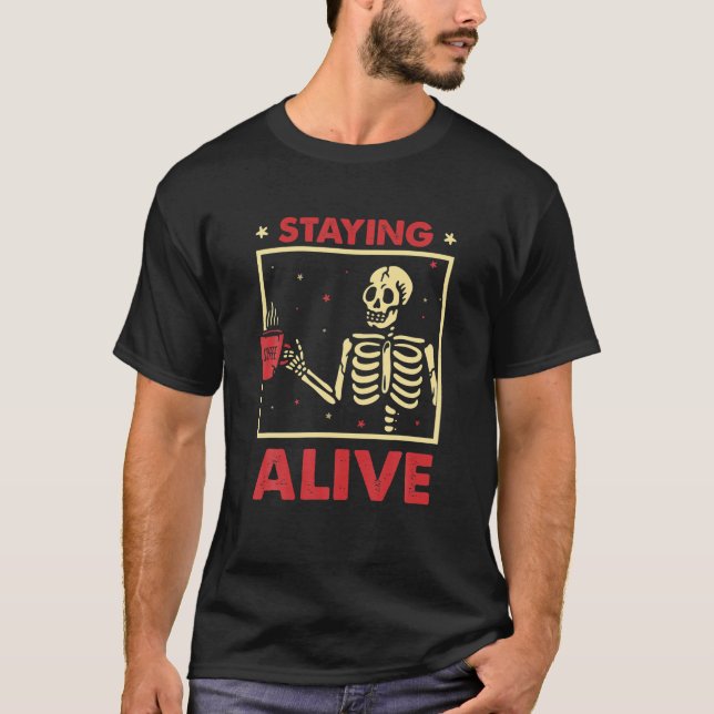 Ställa Alive Skeleton Drink Coffee Funny Skeleton T Shirt (Framsida)
