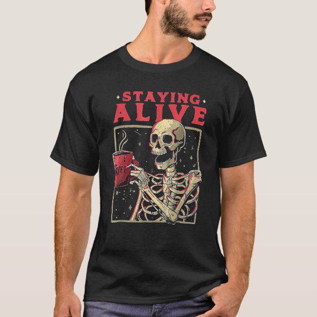 Ställa Alive Skeleton Drink Coffee Funny Skeleton T Shirt (Framsida)