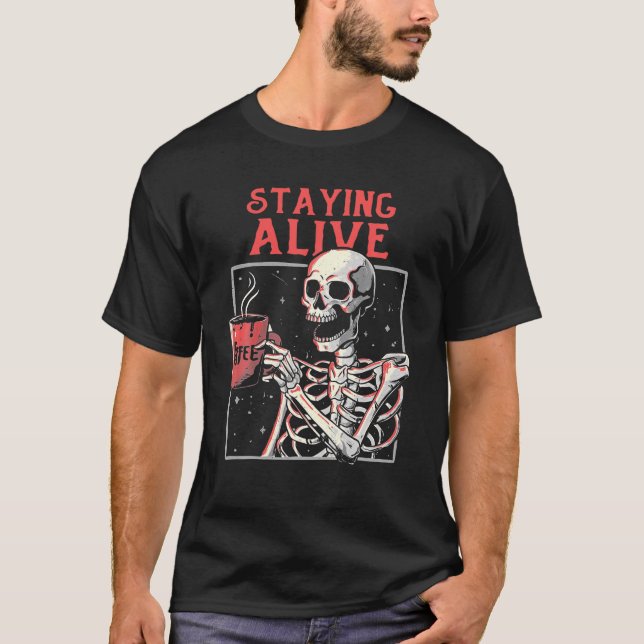 Ställa Alive Skeleton Drink Coffee Funny Skeleton T Shirt (Framsida)