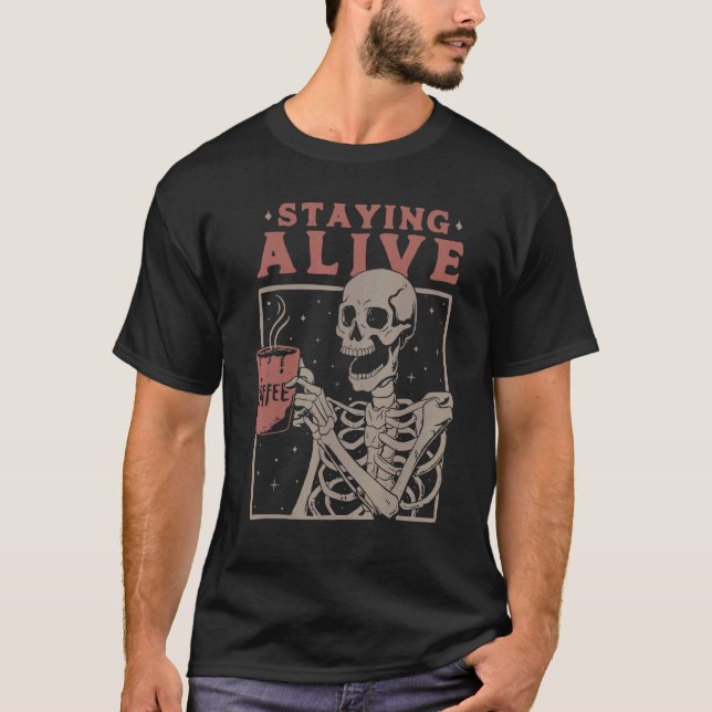 Ställa Alive Skeleton Drink Coffee Skeleton Skul T Shirt (Framsida)