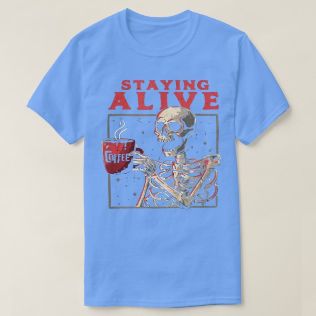 Ställa upp Alive Funny Skeleton Drink Coffee Creep T Shirt (Design framsida)