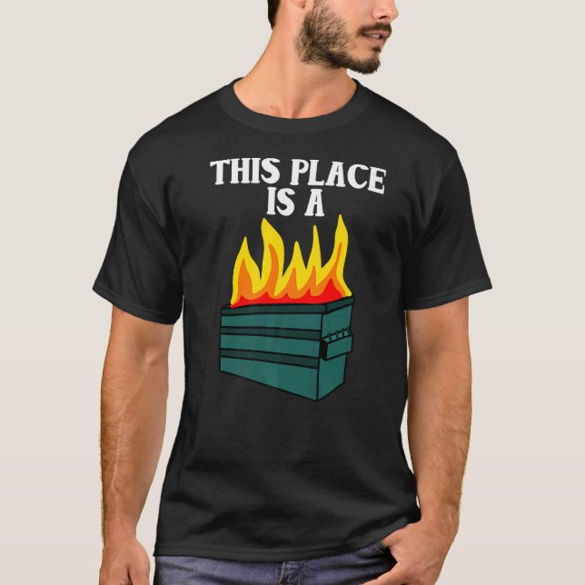 Ställe är en Dumpster Fire Dumpster Fire T Shirt (Framsida)