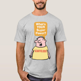 Ställningsbyggares superkraft. t shirt