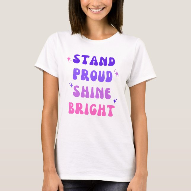 Ställproud Shine Bright T Shirt (Framsida)