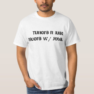 Stämmare är precis ricers med jobb t shirt