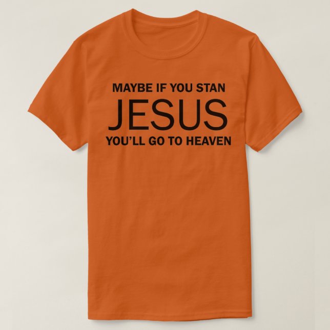 Stan Jesus T Shirt (Design framsida)