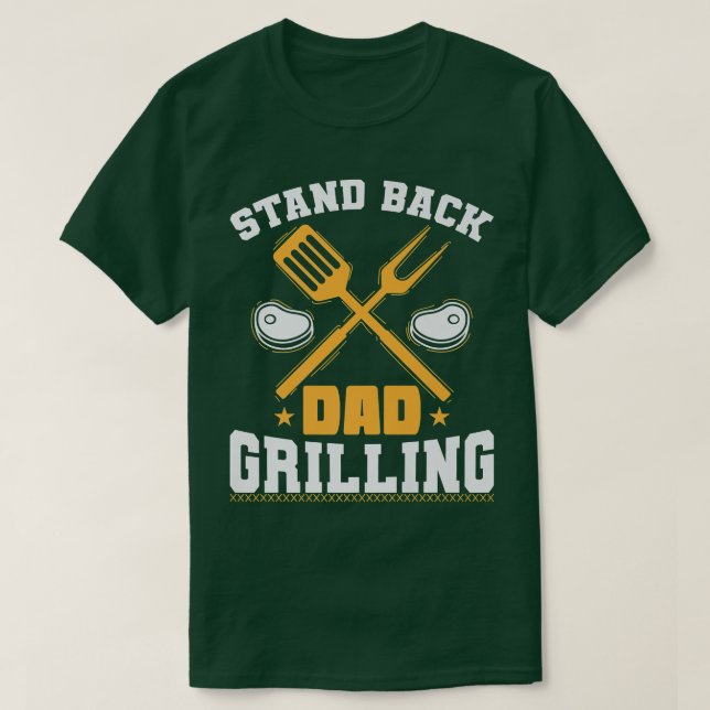 Stand Back Dad Grilling or Cooking T Shirt (Design framsida)